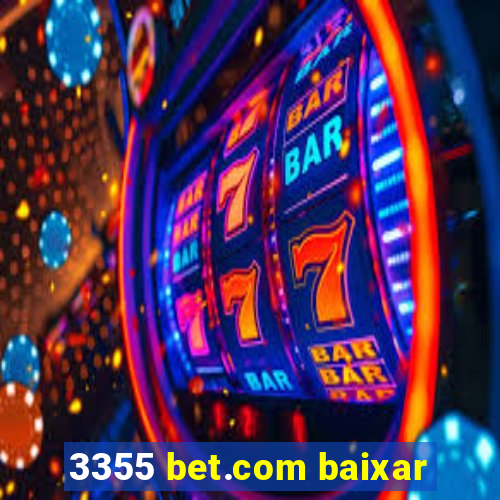 3355 bet.com baixar